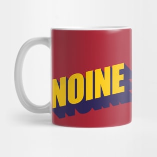 NOINE NOINE!! Mug